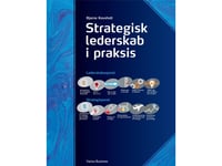 Strategisk Lederskab I Praksis | Bjarne Kousholt | Språk: Dansk