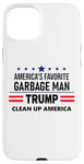 Coque pour iPhone 15 Plus Trump America's Favorite Garbage Man Here To Clean Up Trash