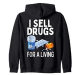 I Sell Drugs For A Living Funny Pharmacy Tech Pharmacist Gag Zip Hoodie