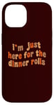 iPhone 14 I'm Just Here For The Dinner Rolls Retro Thanksgiving Bread Case