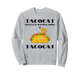 Funny Palindrome Cat Taco Lover Grammar Teacher Humor Pun Sweatshirt