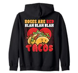 Funny Valentines Day Roses Are Red Blah Taco Lover Foodie Zip Hoodie