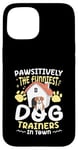 Coque pour iPhone 15 Pawsitively Les dresseurs de chien les plus drôles de la ville