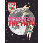 Space Station Academy: Destination The Moon (häftad, eng)