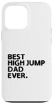 Coque pour iPhone 13 Pro Max Best High Jump Dad Ever High Jumping Track And Field Athlète