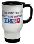 Singles Have More Fun Travel Mug Valentines Day Solo Alone Funny Joke Cup Gift