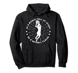 In a World Full of Sport Be a Netball Player women Pullover Hoodie