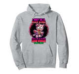 I May Be A Bad Girl But I'm A Damn Good Kitty Cat Funny Cats Pullover Hoodie