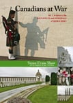 Goose Lane Editions Susan Evans Shaw Canadians at War, Volume 1: A Guide to the Battlefields and Memorials of World War I