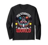 My Students Are Out Of This World Funny Science Teacher Long Sleeve T-Shirt