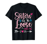 Cute Sisters On The Loose Sisters Trip 2025 Vacation Lovers T-Shirt