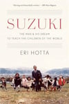 Suzuki  The Man and His Dream to Teach the Children of the World