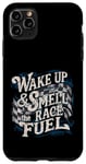 iPhone 11 Pro Max Wake Up & Smell the Race Fuel Men's Racing Wake-Up Call Case