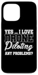 Coque pour iPhone 13 Pro Max Oui, j'adore piloter un drone, aucun problème. Drone Flying Drone RC