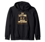 I'm Letting Go Of Negative Influences Positive Outlook Zip Hoodie