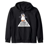 Today Waddle Through Life Penguin Motivation Zip Hoodie