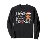 I Teach The Smartest Cookies Christmas Gingerbread Kids Boys Sweatshirt