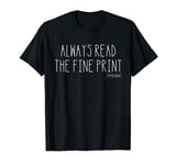 Always Read the Fine Print I'm Pregnant Pregnancy T-Shirt