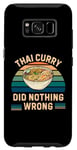 Coque pour Galaxy S8 Curry thaïlandais rétro n'a rien de mal vintage thaïlandais amateur de curry
