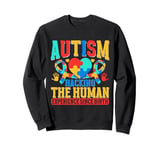 Hacking the Humans Experience since Birth Autism Sweatshirt