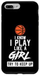 Coque pour iPhone 7 Plus/8 Plus I Konw I Play Like A Girl Try To Keep Up Basketball Sprüche