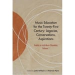 Music Education for the Twenty-First Century (inbunden, eng)