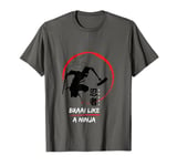 Braai like a Ninja T-Shirt