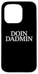 Coque pour iPhone 15 Pro Doin Dadmin – Important Dad Working in Progress – Cadeau pour papa