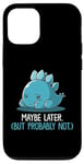 Coque pour iPhone 12/12 Pro Lazy Dino, peut-être plus tard, drôle et sarcastique