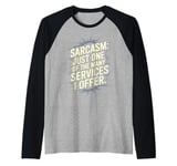 Sarcasm - One Of The Many Services I Offer Raglan Baseball Tee