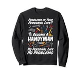 Handyman Vintage Problems In Your Personal Life? Become A Sweatshirt