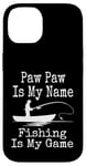 Coque pour iPhone 14 Funny Paw Paw Is My Name Fishing Is My Game Fish Humour Fresh