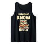 Librarians Know The Plot Librarian Book Reading Books Tank Top