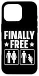 Coque pour iPhone 16 Pro Finally Free Funny Divorce