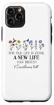 Coque pour iPhone 11 Pro The Old Life is Gone a New Life Has Begun 2 Corinthians 5:17