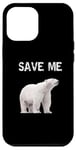 iPhone 12 Pro Max Bear Polar Protest Climate Change Arctic Save me Case