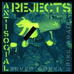 Anti Social Rejects  Never Gonna Drink Again  LP/Vinyl