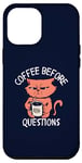 iPhone 12 Pro Max Coffee Before Questions Grumpy Morning Cat and Coffee Cup Case