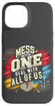 iPhone 15 Mess With One Deal With All Us Funny Matching Team Squad Pun Case