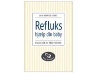 Reflux - Hjälp Ditt Barn | Camilla Kristiansen Och Maria Lyngsø Hougaard | Språk: Danska