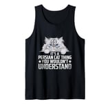 It's A Persian Cat Thing You Wouldn't Understand Tank Top