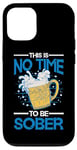 iPhone 12/12 Pro This Is No Time To Be Sober |||--- Case