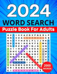 Word Search Puzzle Book For Adults Large Print Anti Eye Strain: 100 Themed Puzzles With 2000 New Words For Adults & Teens