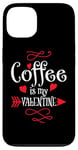 iPhone 13 Coffee is My Valentine Funny Valentines Day Coffee Humor Case