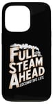 iPhone 13 Pro Locomotive Engineer Life Full Steam Ahead Train Lover Case