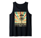 One of us two plays better than you Frisbee Disc Golf Tank Top