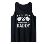 Mens This Guy Is Going To Be A Daddy Tank Top