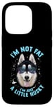 iPhone 14 Pro Funny Husky Dog: I'm Not Fat, I'm Just a Little Husky Case