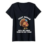 Womens Trot Squad We'll Get There When We Get There, Thanksgiving V-Neck T-Shirt