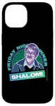 iPhone 14 Friday Night Dinner Jim Meme Shalom Funny Parody Lol Slogan Case